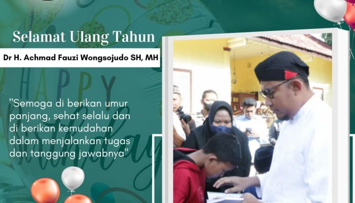 Ucapan Selamat Ulang Tahun ke-46 Bupati Sumenep, Dr. H. Achmad Fauzi Wongsojudo, S.H., M.H.
